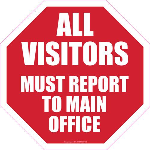 All Visitors Must Report To Main Office Floor Sign 18" Octagon